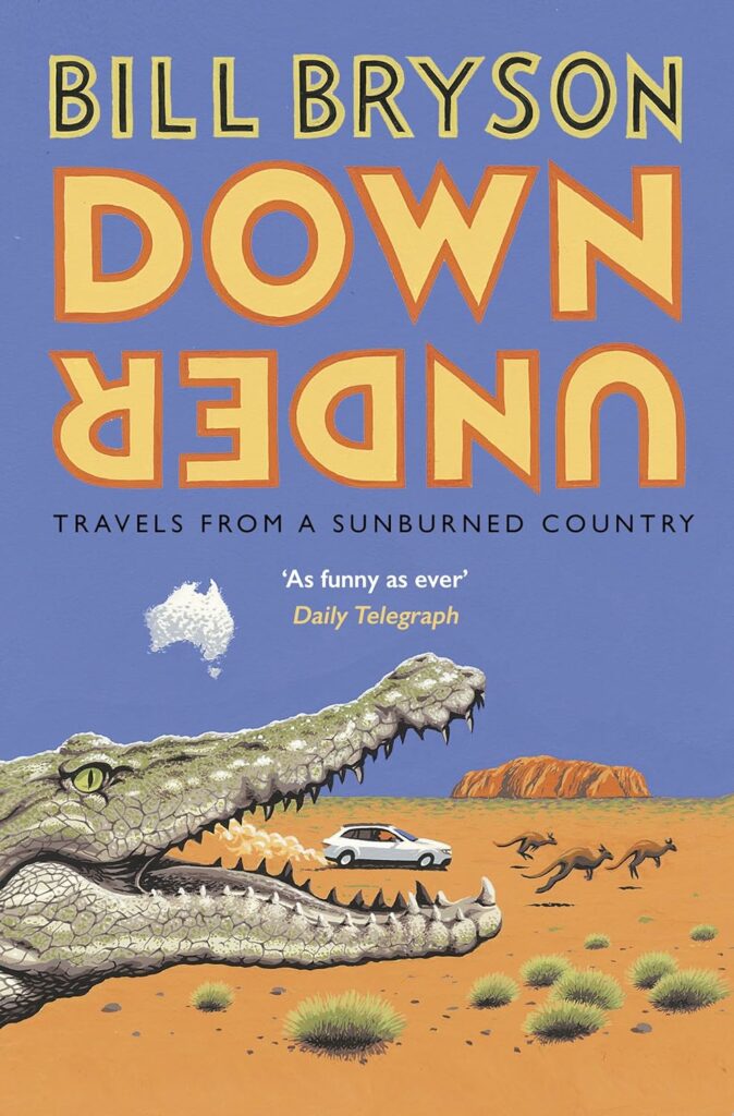 Cover of Down Under: Travels in a Sunburned Country by Bill Bryson